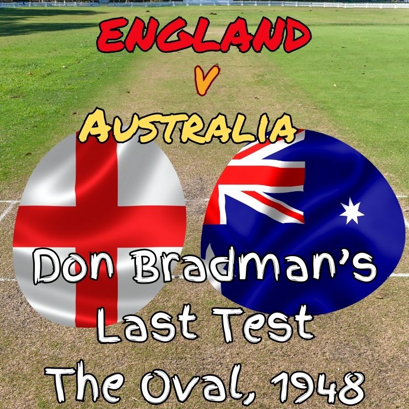 Don Bradman's Last Test, The Oval, 1948